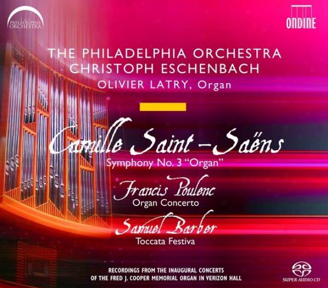 "poulenc, F.: Organ Concerto In G Minor / Saint-saens, C.: Symphony oN. 3, ""orgqn"" / Barber, S.: Toccata Festiva (latry)"