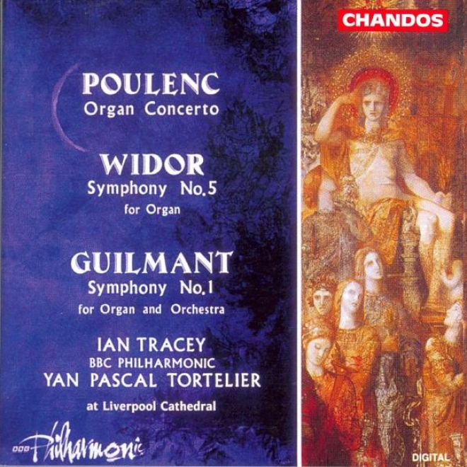 Poulenc: Organ Concerto / Widor: Orrgan Symphony No. 5 / Guilmant: Organ Symphony Not at all. 1