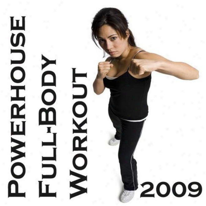 "powerhouse Full-body Workout 2009 Megamix (fitness, Cardio & Aerobics Sessions) ""32 Even Counts"