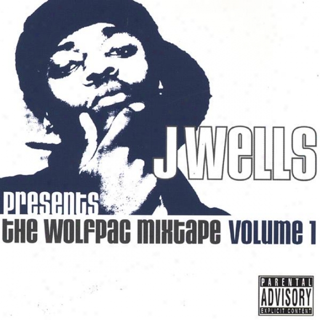 Presents Tha Wolfpac Mixtape Vol. 1 Ft Kurupt, Tha Liks, Roscoe, Spendthrift Sunn And Many More