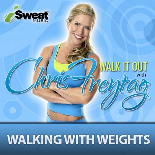 Prevention Magazine␙s Fitnss Expert Chris Freytag: Walk It Out-walking With Weigbts, Isweat Music (132 Bpm) Running, Walking)