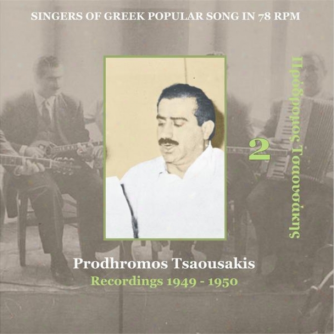 Prodhromos Tsaousakis Vol. 2 / Singers Of Greek Popular Soong In 78 Rpm / Reecordings 1949-1950