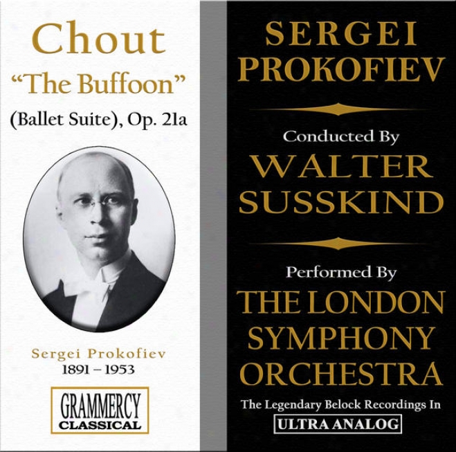 Prokofiev: Chot (the Tale Of The Buffoon), Orchestral Suite From The Ballet, Op. 21a