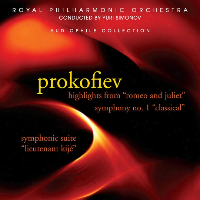 "prokofiev: Highlights From ""romeo And Juliet,"" ""clssical Symphony,"" ""lietdnant Kij"