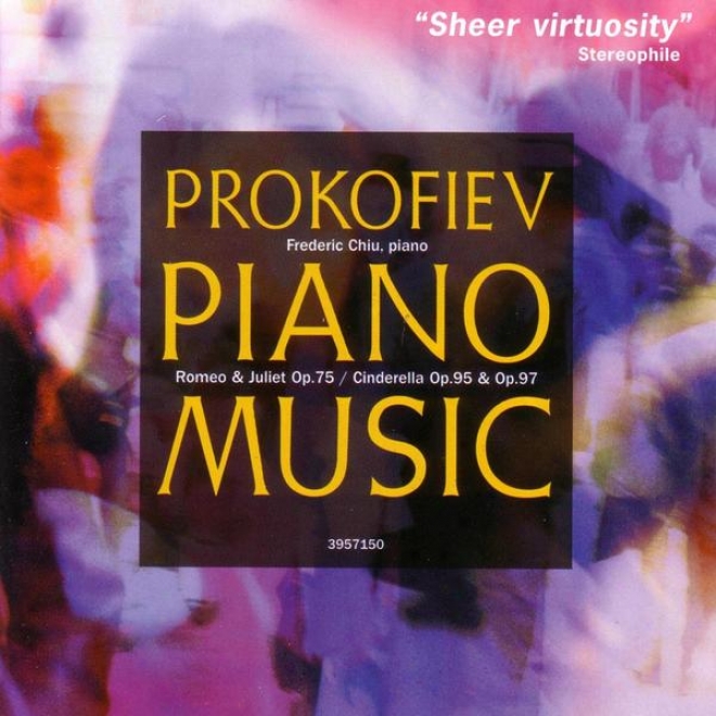 Prokofiev: Piano Music - Romeo & Juliet Op.75, Cinderella Op.95 & Op.97, Three Pieces Op.9