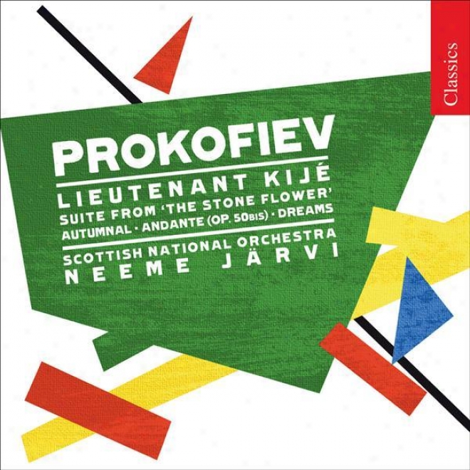 Prokofiev, S.: Lieutenant Kije Suite / The Tale Of The Stone Flower / Dreams / Andante / Autumnal Sketch (royal Scottish National