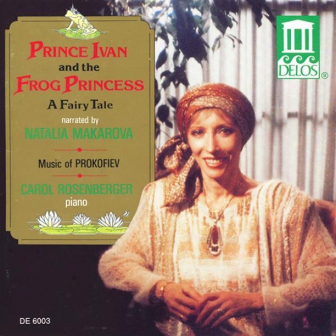 Prokofiwv, S.: Music ForC hildren (prince Ivan And The Frog Prncess) (makarova, Rosenberger)