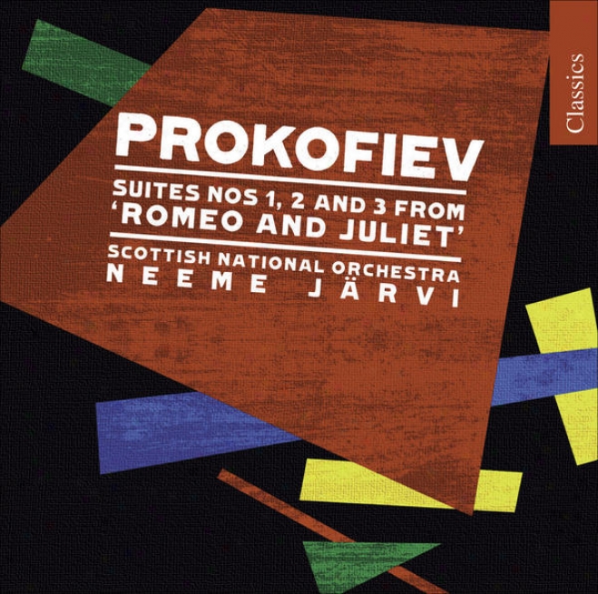 Prokofiev, S.: Romeo And Juliet Suites Nos. 1, 2, 3 (scottisy National Orchestra, N. Jarvi)