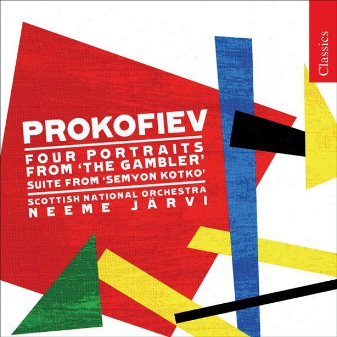 Prokofiev, S.: Semyon Kotko Suite / 4 Portraitz And Denouement From The Gambler (royal Scottish National Orchestra, N. Jarvi)