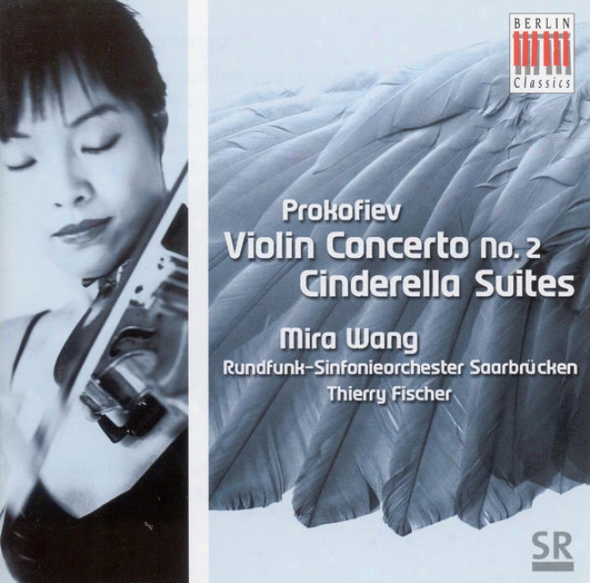 Prokofiev, S.: Violin Concerto No. 2 / Cinderella Suites Nos. 1 And 3 (excerots) (wang, Saarbrucken Radio Symphony, T. Fischer)