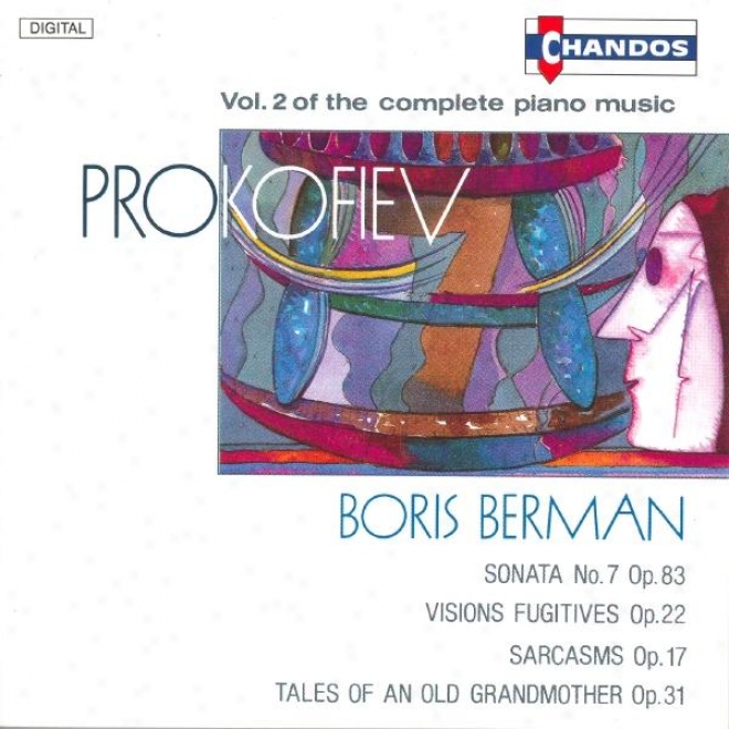 Prokofiev: Visions Fugitives / Sarcasms / Talex Of An Old Grandmother / Sonata No. 7