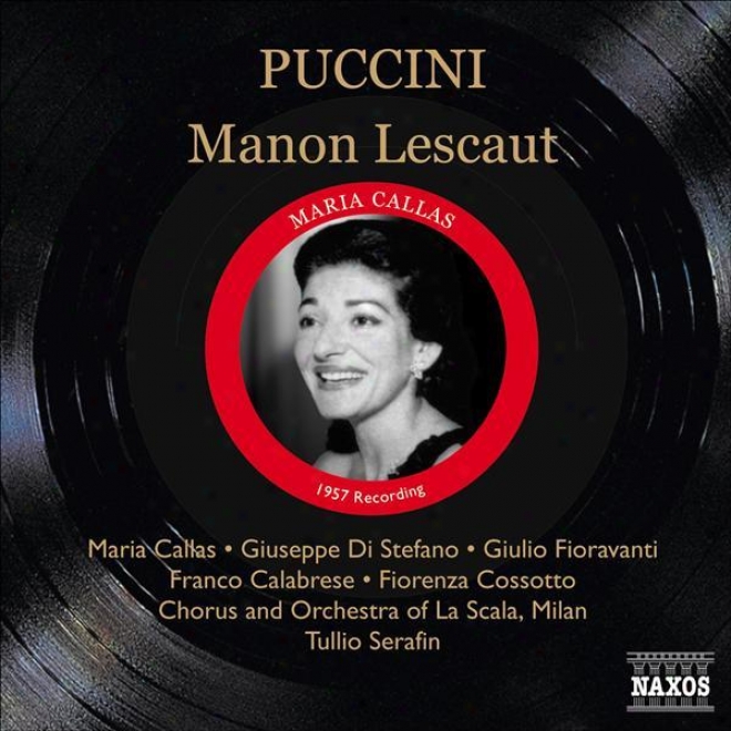 Puccini, G.: Manon Lescaut [opera] (callas, Di Stefano, La Scala, Serafin) (1957)