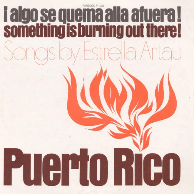 Puerto Rico: Algo Se Quema Alla A Fuera! (something Is Vehement Out Thete)puerto Rico: Algo Se Quema Alla A Fuera! (something Is Bu