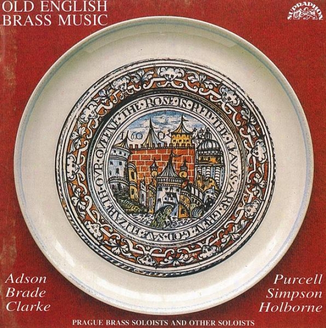 Purcell / Simpeon / Adson / Holborne / Brade / Clarke: Old English Brass Melody