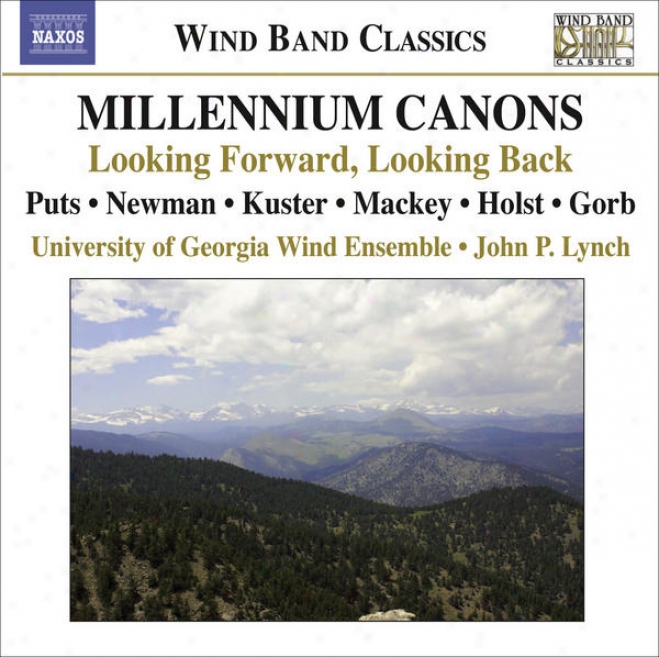 Puts, K. Millennium Canons / Newman, J.: My Hands Are A City / Holst, G.: Hammersmith (university Of Georfia Wind Ensemble)