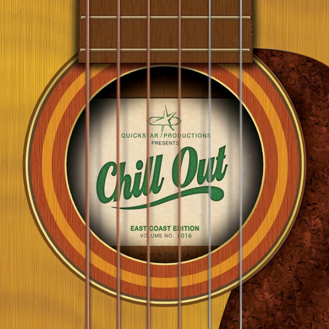 Quickstar Productions Presents : Chill Out - East Coast Edition - Volume 16