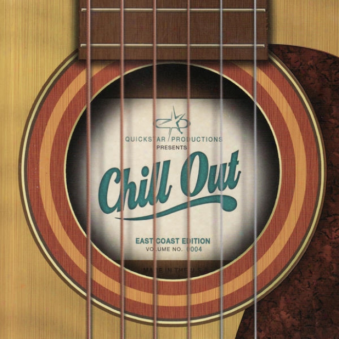 Quicksrar Productions Presents : Chill Out - The East Coast Edition - Volume 4