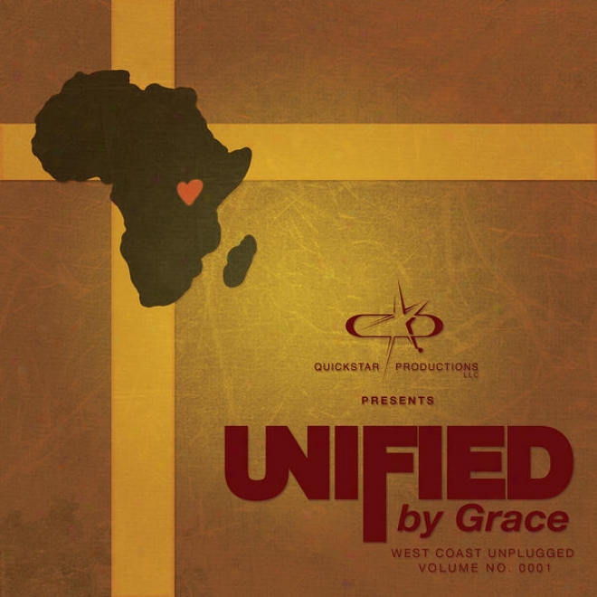 Quickstar Productions Presents : Unified By Grace West Coast Unplugged Volume 1