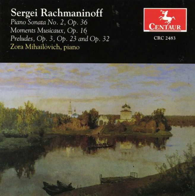 Rachmaninoff: Piano Son. No. 2, Op.36, Moments Musicaux, Op.16, Preludes Op.3, 23 And 32