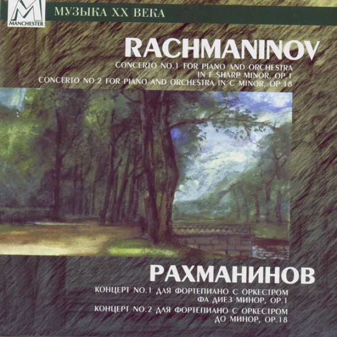 Rachmaninov: Concerto Not at all. 1 For Piano And Orchestra In F Sharp Minor, Op. 1 Concerto None. 2 For Piano And Orchestra In C Minoor, Op.