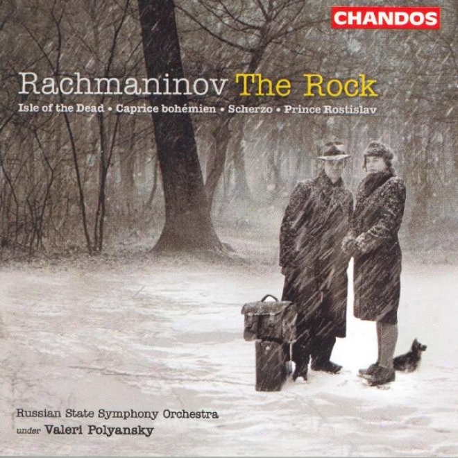 Rachmaninov: Isle Of The Dead (the) / Chief Rostislav / Capriccio In c~tinuance Gypsy Themes / The Rock