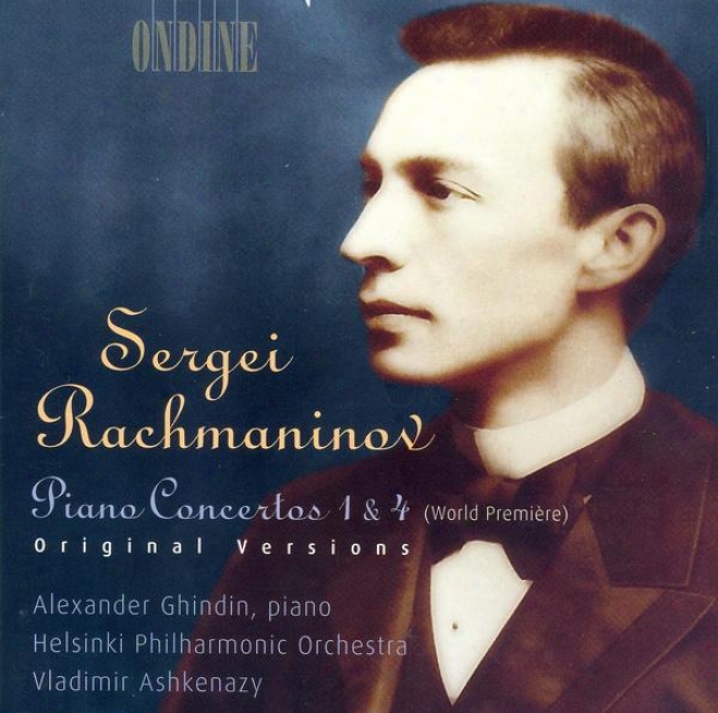 Rachmaninov,_S.: Piano Concertos Nos. 1 And 4 (original Versions) (ashkenazy, Ghindin, Helsinki Philharmonic)