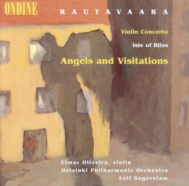 Rautavaa5a, E.: Violin Concerto / Isle Of Bliss / Angels And Visitations (oliveira, Helsinki Philharmonic, Segerstam)