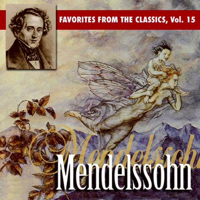 Reader's Digest Music: Favorites From The Classics Volume 15: Mendelssohn's Greatest Hits