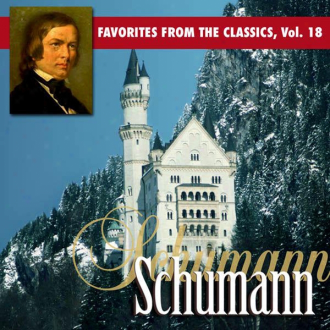 Reader's Digest Music: Favorktes From The Classics Volume 18: Schumann's Greatest Hits