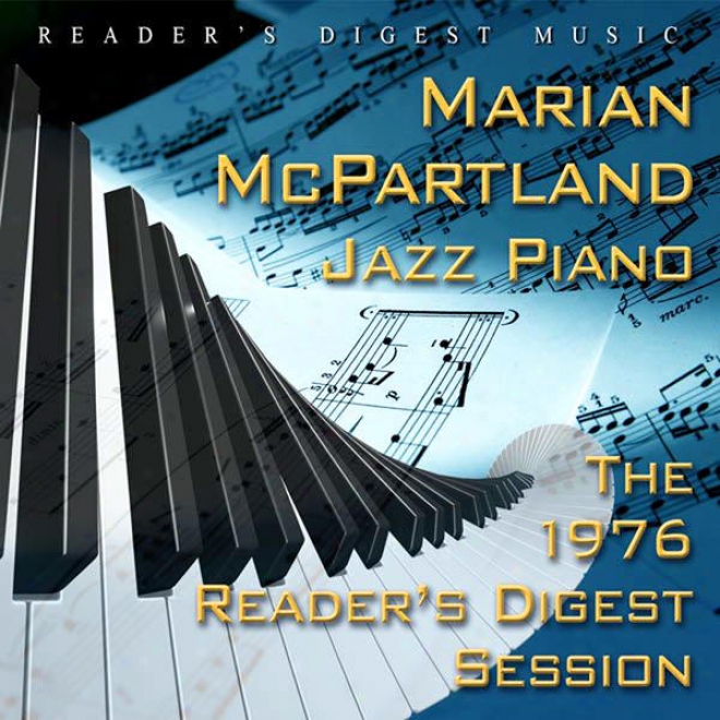 Reader's Digest Music: Marian Mcpartland: Jazz Piano: The 1976 Reader's Study Session