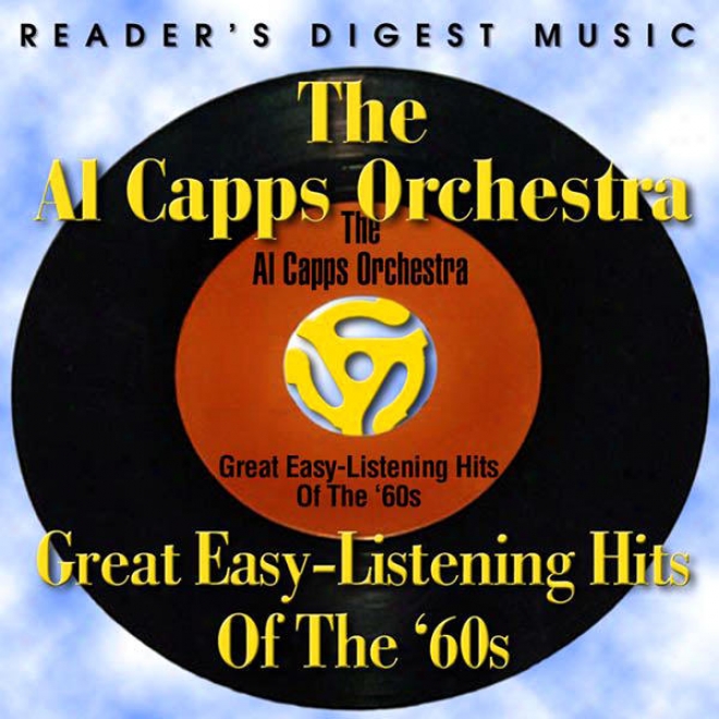 Reader's Digest Music: The Al Capps Orchestra: Great Easy-listenibg Hits Of The '60s