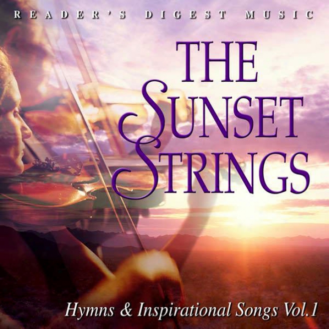 Reader's Digest Music: The Sunset Strings: Hymns & Inspirational Songs Volume 1