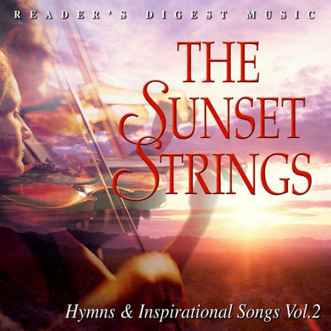 Reader's Digest Music: The Sunset Strings:H ymns & Inspirational Songs Volume 2