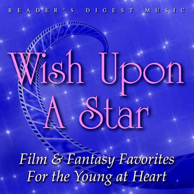 Reader's Digest Music: Wish Upon A Star: Film & Fantasy Favorites For The Young At Heart