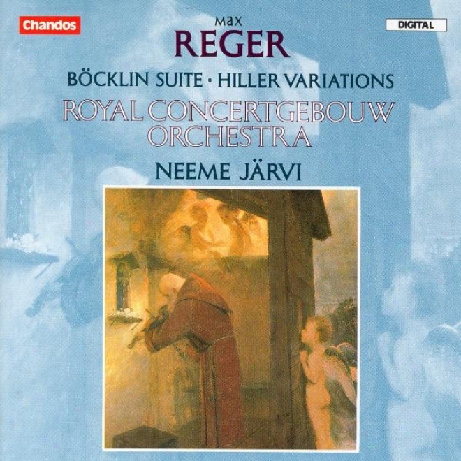 Reger: 4 Tone Poems After Arnold Bocklin / Variations And Fugue On A Theme By Johann Adam Hiller