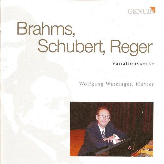 Reger, M.: Variations And Fugue On A Theme Of J.s. Bach / Brahms, J.: 28 Variations, Op. 35 / Schubert, F.: Impromptu, Op. 142, No