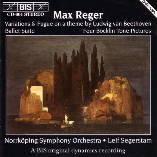 Reger: Variations & Fugue In c~tinuance A Theme Of Ludwig Van Beethoven / 4 Bocklin Tone Pictures