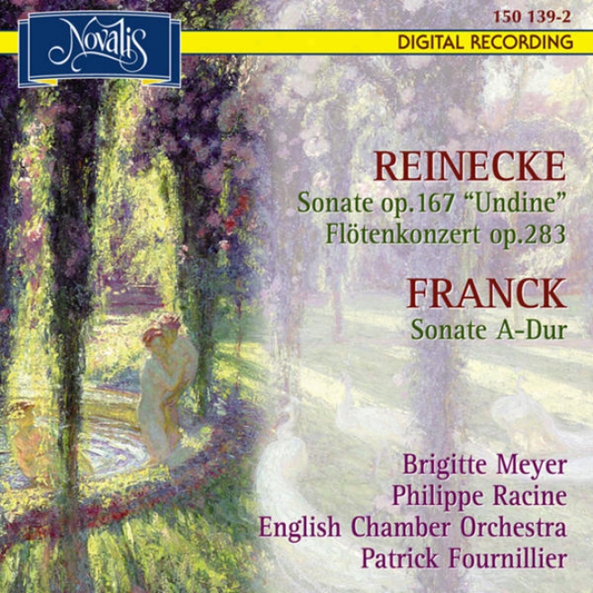 Reinecme: Sonate Op. 167 Undine, Fltenkonzert Op. 283 - Franck: Sonate A-dur