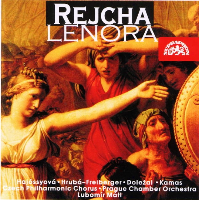 Rejcha : Lenora / Hajossyova, Hruba-freibergerova, Kamas / Prag.philh.choir / Prag.chamb.orch. / Matl