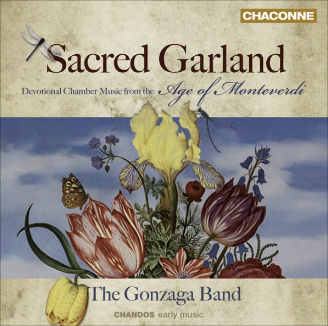 Renaissance And Baroque Music - Monteverdi, C. / Palestrin,a G.p. Da (sacred Garland - Devotional Chamber Melody From The Age Of Mo