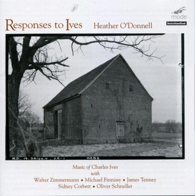 Reponses To Ives: Works Of Ives, Zimmermann, Finnissy, Tenney, Corbett, Schneller