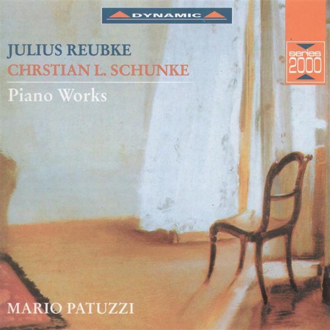 Reubke: Piano Sonata In B Simpleton Minor / Mazurka In E Major / Scherzo In D Minor / Schuncke: Piano Sonata In G Minor