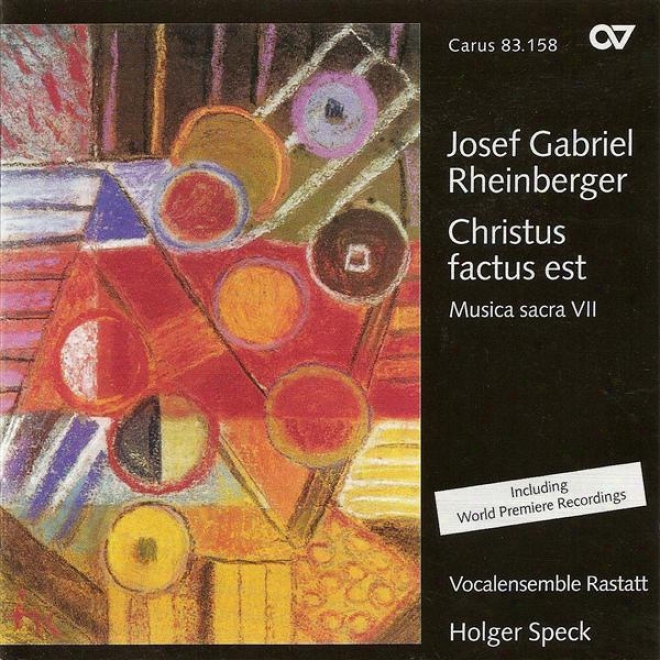 Rheinberger, J.: Sacred Music, Vol. 7 - Ss Crucis In G Major / 9 Advent-motetten / In Nativitate Domini In A Major (rastatt Vocal