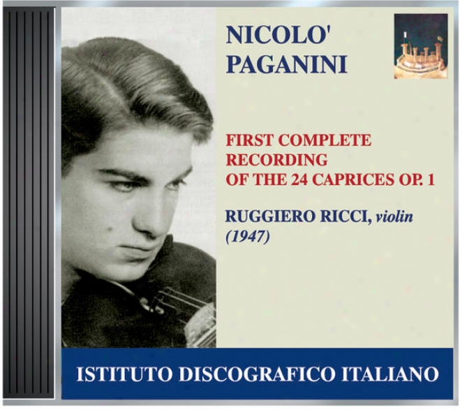 Ricci, Ruggiero: First Complete Recording Of Paganini's 24 Caprices, Op. 1 (1947)