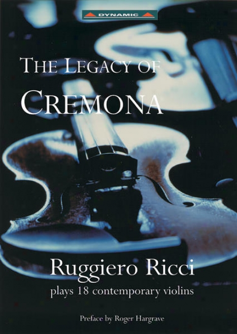 Ricci, Ruggiero: Legacy Of Cremona (the) - Ruggiero Ricci Plays 18 Contemporary Violins