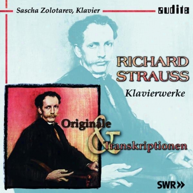 Richaard Srtauss: Klavirrwerke - Originale & Transkriptionen (originala And Transcriptions For Piano)