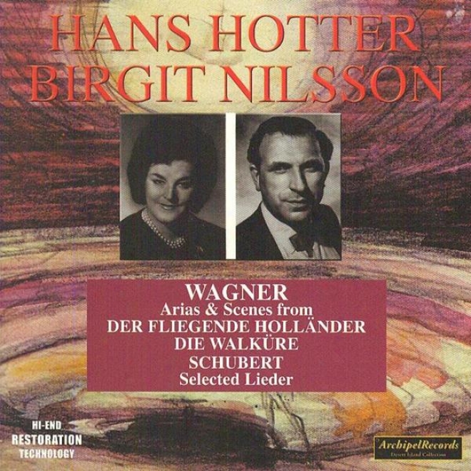 Richard Wagner : Airas & Scenes From DerF liegende Hollnder, Die Walk㼼re - Franz Schubert : Selected Lieder