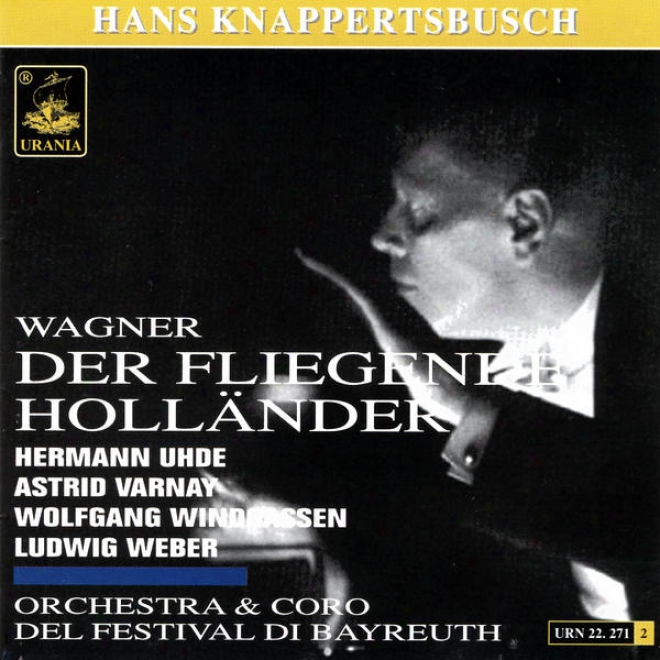 Richard Wagner: Der Fliegende Hollaner - Orchestra & Coro Del Festival Di Bayreuth - Hans Knappertsbusch