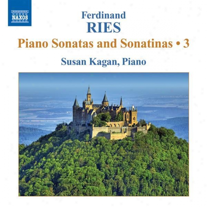 "ries, F.: Piano Sonatas And Sonatinas (complete), Vol. 3 (kagan) - Op. 9, No. 2 And Op. 26, ""l'infortunee"" / The Dream, O0. 49"