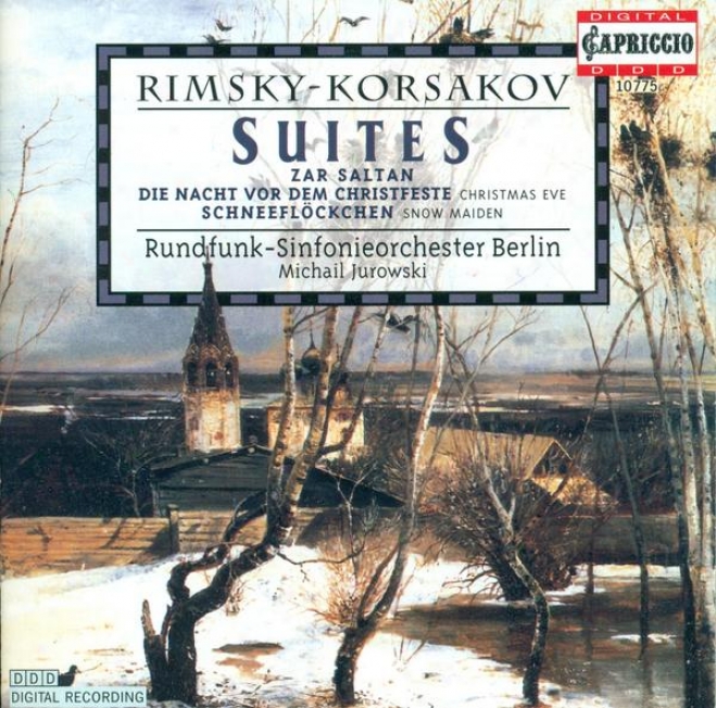 Rimsky-korsakov, N.a.: Tale Of Tear Saltan Suite (the) / Christmas Eve / The Snow Maiden Suite (berlin Radio Symphoyn, Jurowski)